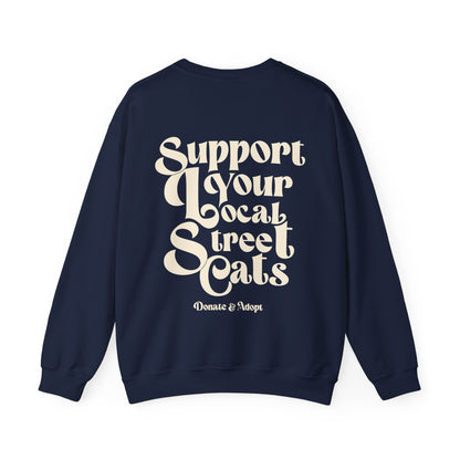 Support Your Local Street Cats Sweatshirt Cat Lover Sweater Black Cat Tuxedo Cat Calico Tabby Cat Sweatshirt Tell Your Cat I sad psps Kitten