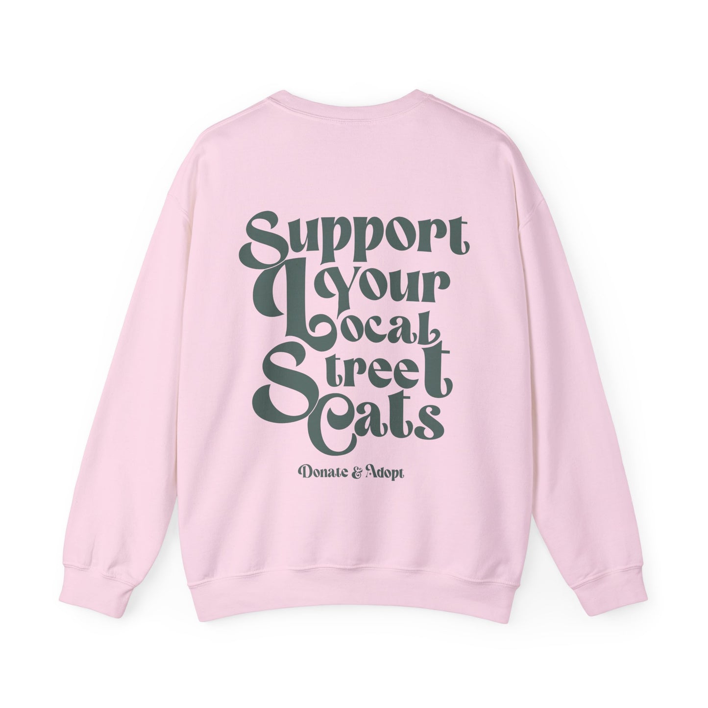 Support Your Local Street Cats Sweatshirt Cat Lover Sweater Black Cat Tuxedo Cat Calico Tabby Cat Sweatshirt Tell Your Cat I sad psps Kitten