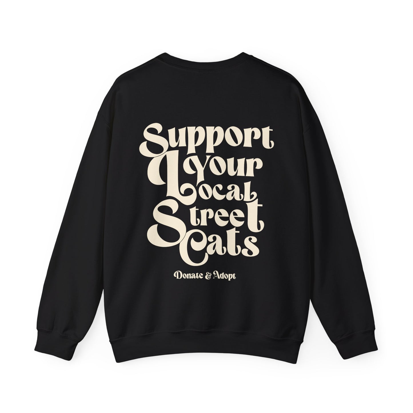Support Your Local Street Cats Sweatshirt Cat Lover Sweater Black Cat Tuxedo Cat Calico Tabby Cat Sweatshirt Tell Your Cat I sad psps Kitten