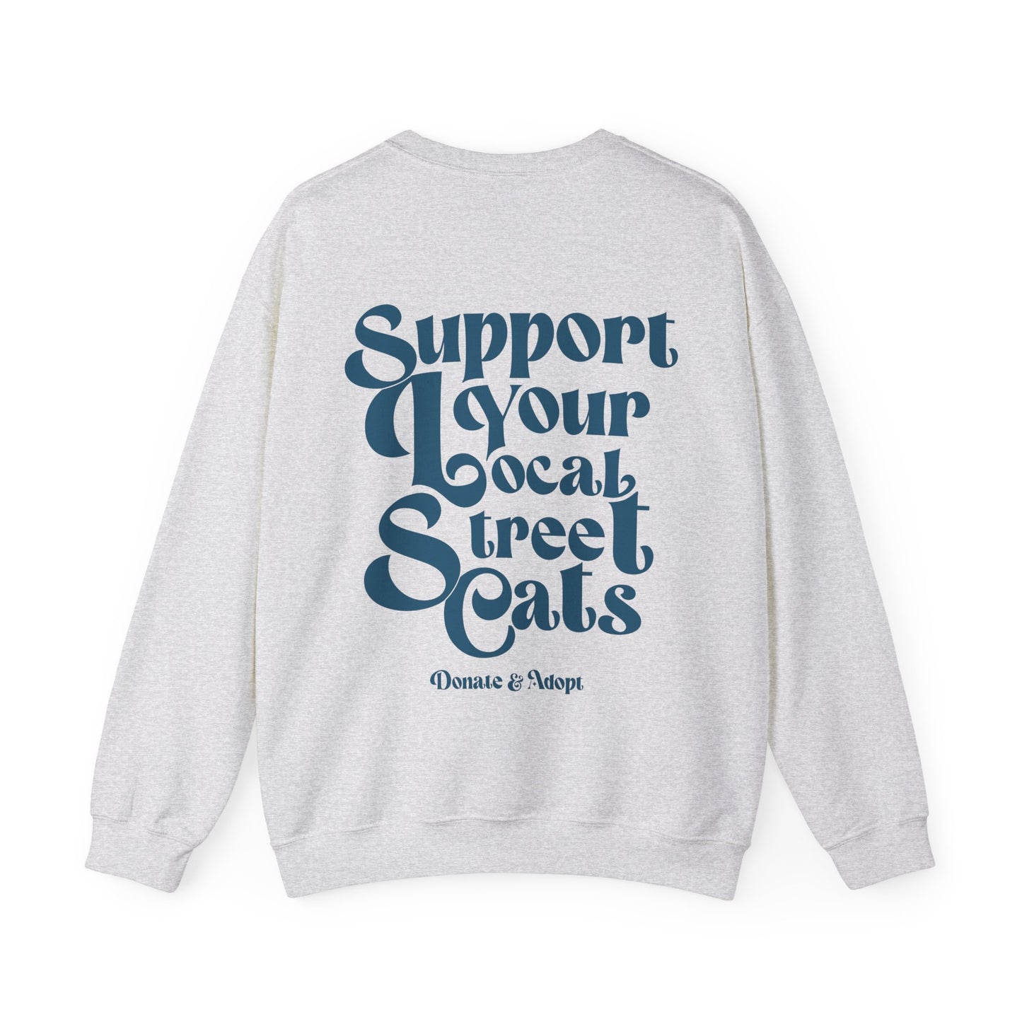 Support Your Local Street Cats Sweatshirt Cat Lover Sweater Black Cat Tuxedo Cat Calico Tabby Cat Sweatshirt Tell Your Cat I sad psps Kitten