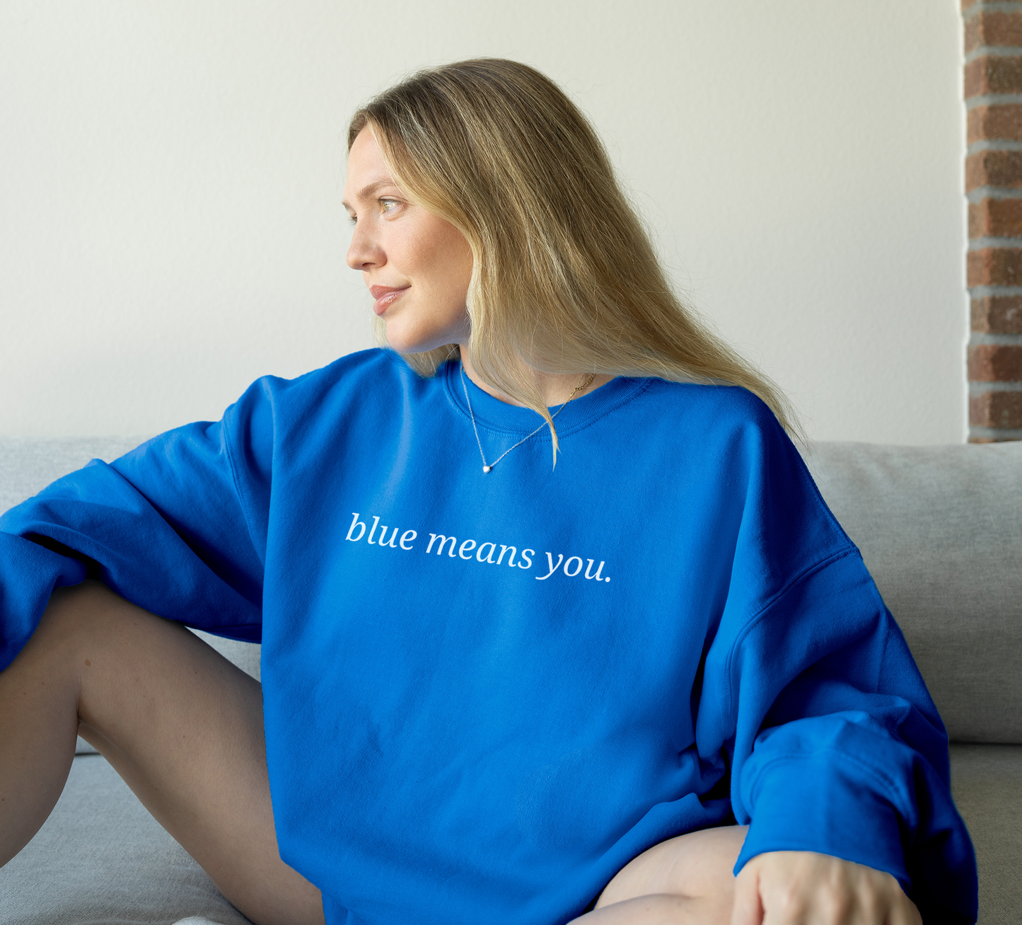 EMBROIDERED Blue Means You Sweatshirt [NEW!]